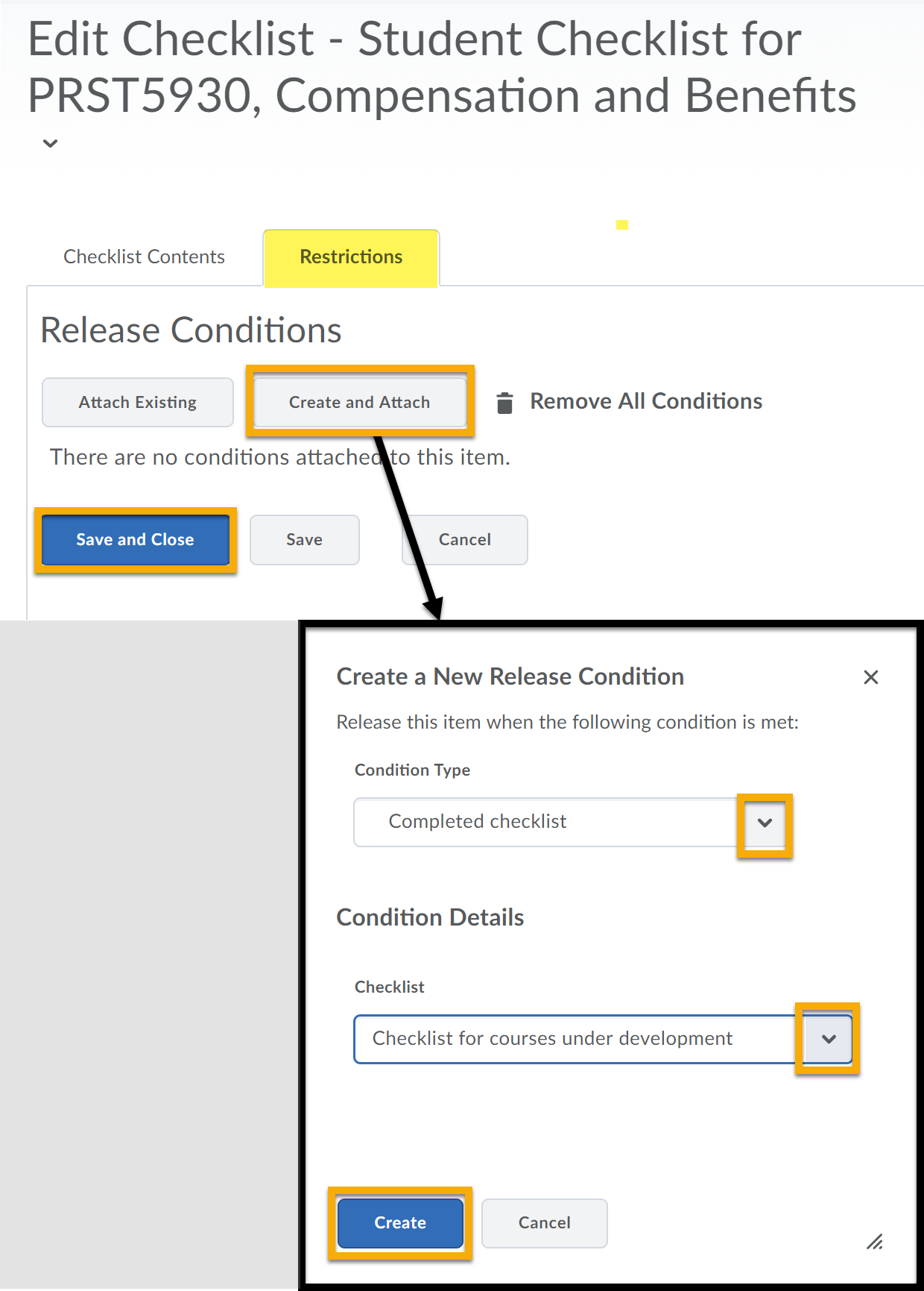 Restriction tab highlighted. Create and Attach highlighted with arrow pointting toward Create a New Release Condition window. Menus highlighted with sample choices. Create and Save and Close highlighted.