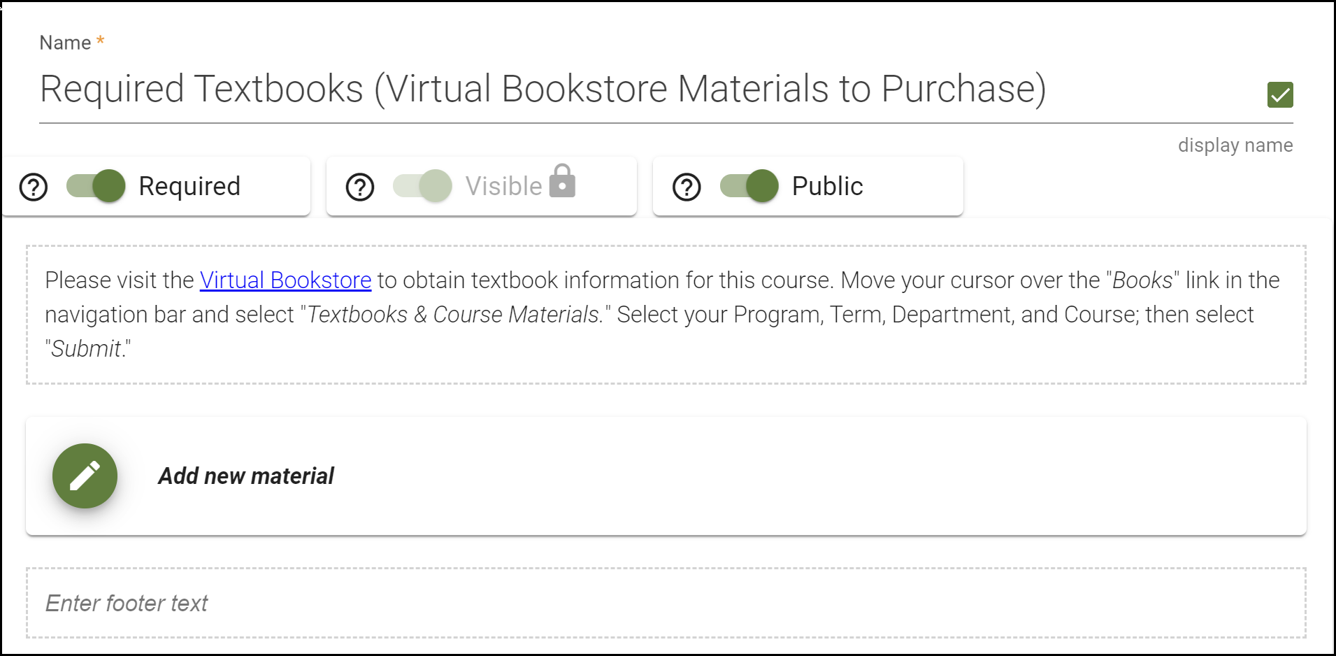 Required Textbook with Help Text provided in content. Link to Virtual Bookstore with directions to choose Program, Term, Department and Course.