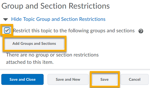 On the Group and Section Restriction page, checkbox for Restrict this topic to the following group and section and Add Groups and Section are highlighted. Save button highlighted.