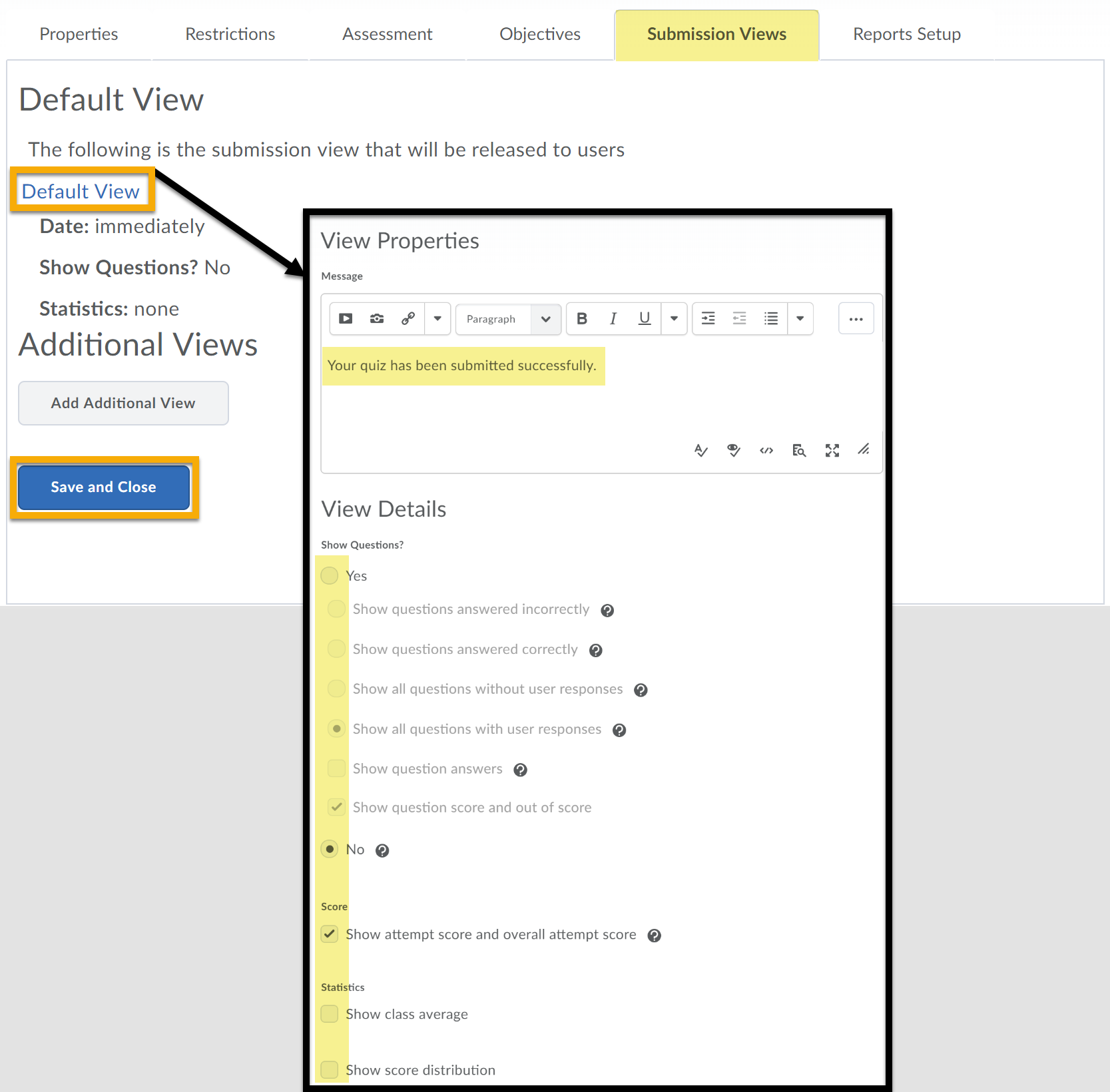 Default View highlighted with arrow pointing toward open View Properties window.  Submission views tab on edit quiz page highlighted."Your quiz has been submitted."  View Details options all highlighted. Save and Close highlighted.